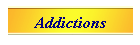 Addictions